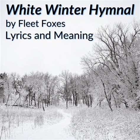 fleet foxes white winter hymnal meaning|fleet foxes winter hymnal lyrics.